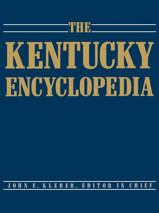 Title details for The Kentucky Encyclopedia by John E. Kleber - Wait list